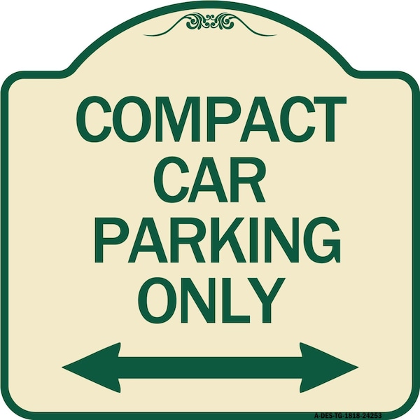 Signmission Compact Car Parking Only With Bidirectional Arrow Heavy-Gauge Aluminum Architectural Sign A-DES-TG-1818-24253 - main